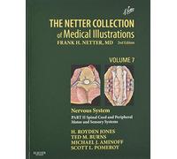 The Netter Collection of Medical Illustrations: Nervous System, Volume 7, Part II - Spinal Cord and Peripheral Motor and Sensory Systems, 2nd Edition