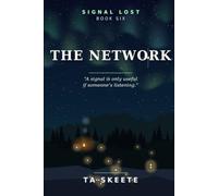 The Network: A signal is only useful if someone’s listening. Book Six.