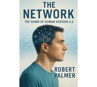 The Network: The Dawn of Human 2.0 (Technothriller / Psychological Thriller from the Near Future)