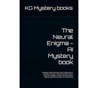 The Neural Enigma - AI Mystery book: AI Mystery Thriller with Cyber Puzzle, Software Sci-Fi, and Built-in Notepad | Interactive Detective Story | 6x9 ... Lovers, Puzzle Solvers, Sci-Fi fiction Fans