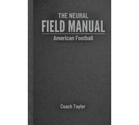 The Neural Field Manual for American Football