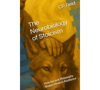 The Neurobiology of Stoicism: How Ancient Philosophy Shapes Modern Resilience