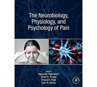 The Neurobiology, Physiology and Psychology of Pain: The Neuroscience of Pain, Anesthetics, and Analgesics