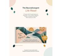 The Neurodivergent Life Reset: A Practical ADHD-Friendly Workbook for Organization, Focus, Emotional Regulation, Routines, and Getting Things Done Without Fighting Your Brain