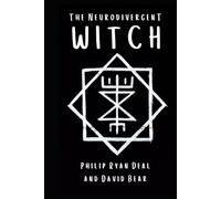 The Neurodivergent Witch: Practical Magic For The Autistic Mind