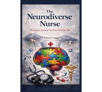 The Neurodiverse Nurse: Thriving In A System That Wasn't Built For Me