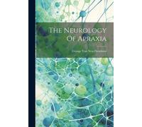 The Neurology Of Apraxia (Tascabile)
