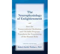 Robert Keith Wallace The Neurophysiology of Enlightenment (Tascabile)