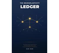 The Neuroplasticity Ledger: The 90-Day Science-Inspired Journal for Building Better Money Habits Through Daily Repetition and Reflection