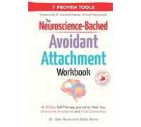 The Neuroscience-Backed Avoidant Attachment Workbook: A 30-Day Self-Therapy Journal to Help You Overcome Avoidance and Find Connection