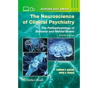 The Neuroscience of Clinical Psychiatry: The Pathophysiology of Behavior and Mental Illness