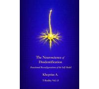 The Neuroscience of Disidentification: Functional Reconfigurations of the Self-Model: 10