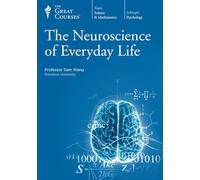 The Neuroscience of Everyday Life (The Great Courses)