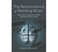 The Neuroscience of Reading Music: Optimal Brain Development in Children Using Standard Music Notation