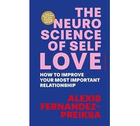 The Neuroscience of Self-Love: How To Improve Your Most Important Relationship