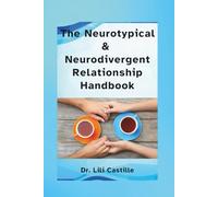 The Neurotypical & Neurodivergent Relationship Handbook