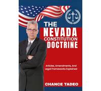 THE NEVADA CONSTITUTION DOCTRINE: Articles, Amendments, And Legal Frameworks Explained