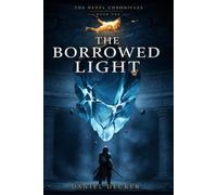 The Nevel Chronicles: Book One: The Borrowed Light