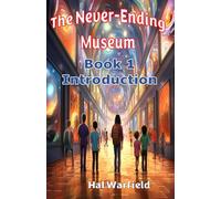 The Never-Ending Museum: Book 1: Introduction