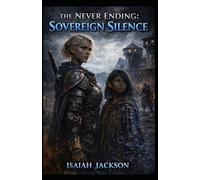 The Never Ending: Sovereign Silence: 2
