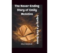 The Never-Ending Story of Emily McIntire: Legacy of a Dark Queen: 3