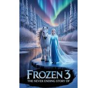 The Never Ending Story Of FROZEN 3