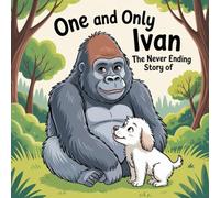 The Never Ending Story Of One And Only Ivan