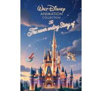 The Never Ending Story Of Walt Disney animation collection