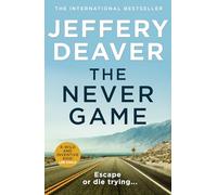 The Never Game: The most mysterious and riveting new thriller of 2019 from the No.1 Sunday Times bestselling author of The Bone Collector. (Colter Shaw Thriller, Book 1)