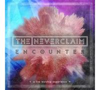 The Neverclaim Encounter: A Live Worship Experience (CD)