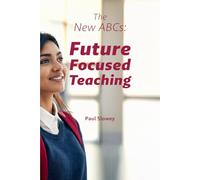 The New ABCs: Future Focused Teaching