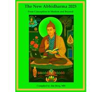 The New Abhidharma 2025: From Conception to Modern and Beyond