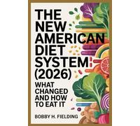 The New American Diet System (2026): What Changed and How to Eat It