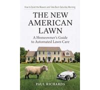 The New American Lawn: From Sheep to Robotic Mowers - The Evolution of Lawn Care