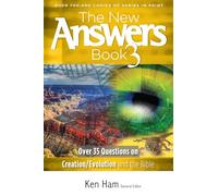 The New Answers Book 3: Over 35 Questions on Creation/Evolution and the Bible