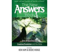 The New Answers Book 4: Over 30 Questions on Creation / Evolution and the Bible