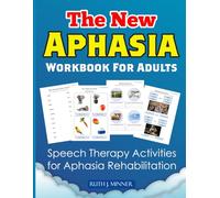 The New Aphasia Workbook For Adults: Speech Therapy Activities for Aphasia Rehabilitation