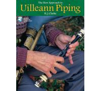 The New Approach to Uilleann Piping