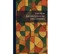 The New Archeological Discoveries