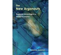 The New Argonauts: Regional Advantage in a Global Economy