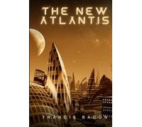 The New Atlantis: Early Utopian Science Fiction, Large Print Edition