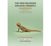 The New Bearded Dragon Owner's Handbook: Large Print Edition: The Complete Beginner's Guide to Habitat, Lighting, Feeding & Care - Set in 18-Point Type, with a Built-In Habitat & Health Log