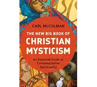 Carl McColman The New Big Book of Christian Mysticism (Tascabile)