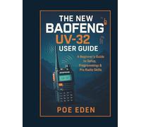 The New Boafeng UV-32 User Guide: A Beginner’s Guide to Setup, Programming & Pro Radio Skills