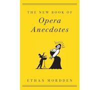 Ethan Mordden – The New Book of Opera Anecdotes – Tascabile