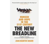 The New Breadline : Hunger and Hope in the 21st Century