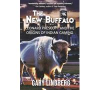 The New Buffalo: Leonard Prescott and the Origins of Indian Gaming