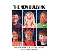 The New Bullying-How social media, social exclusion, laws and suicide have...