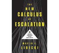 The New Calculus of Escalation: Avoiding Armageddon in Great Power Conflict