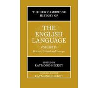 The New Cambridge History of the English Language: Volume 4: Britain, Ireland and Europe